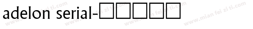 adelon serial字体转换